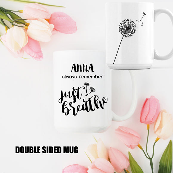 Just Breathe Mug Custom Coffee Mug Gift