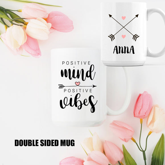 Positive Mind Positive Vibes Mug Custom Coffee Mug Gift