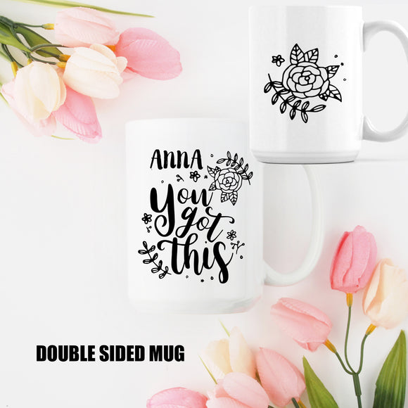You Got This Mug Custom Coffee Mug Gift with Name