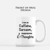 I Run On Caffeine Mug Funny Quote Mug